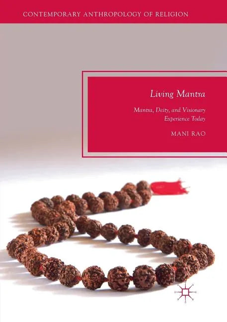 Living Mantra: Mantra, Deity, and Visionary Experience Today - Paperback