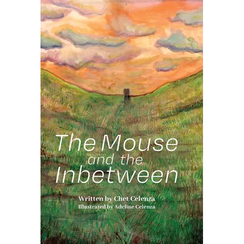 The Mouse and the Inbetween - Hardcover