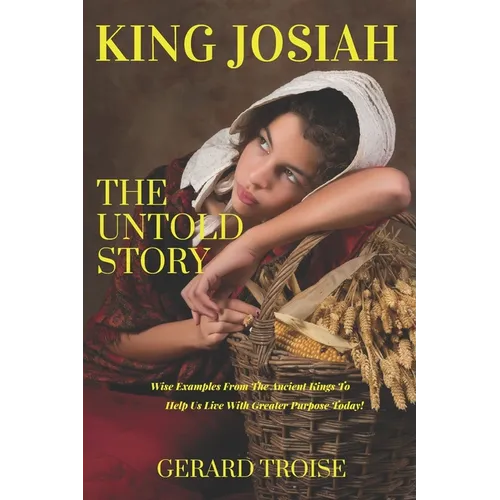 King Josiah The Untold Story - Paperback