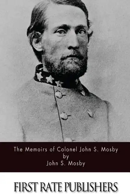 The Memoirs of Colonel John S. Mosby - Paperback