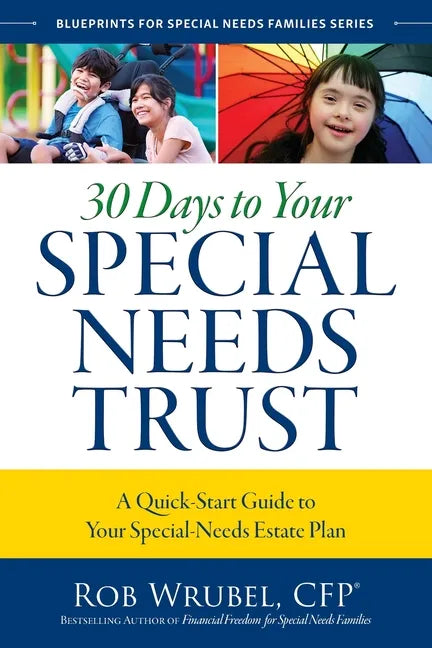 30 Days to Your Special Needs Trust: A Quick-Start Guide to Your Special-Needs Estate Plan - Paperback