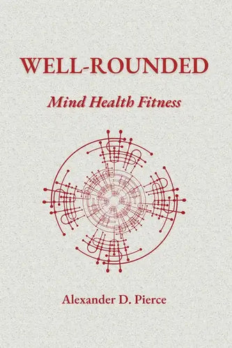 Well-Rounded: Mind Health Fitness - Paperback