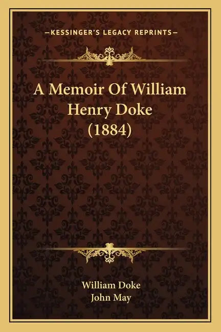 A Memoir of William Henry Doke (1884) - Paperback