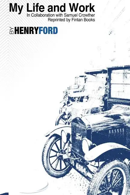 My Life and Work by Henry Ford: Fintan Books - Paperback