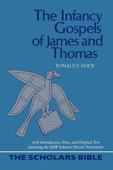 The Infancy Gospels of James and Thomas - Paperback