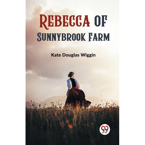 Rebecca of Sunnybrook Farm - Paperback