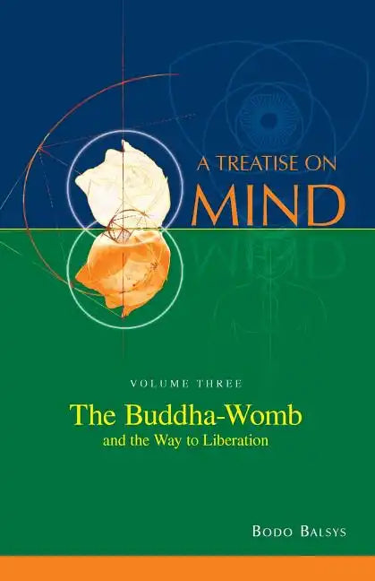 The Buddha-Womb and the Way to Liberation (Vol. 3 of a Treatise on Mind) - Paperback