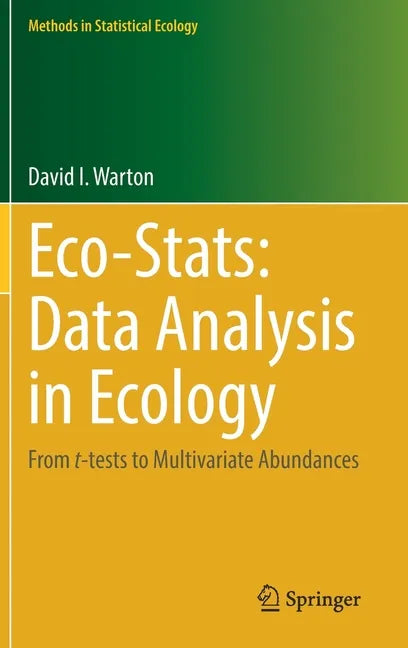 Eco-Stats: Data Analysis in Ecology: From T-Tests to Multivariate Abundances - Hardcover