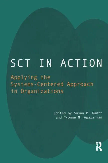 Sct in Action: Applying the Systems-Centered Approach in Organizations - Paperback