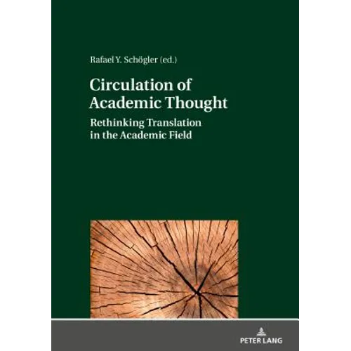 Circulation of Academic Thought: Rethinking Translation in the Academic Field - Hardcover