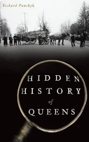 Hidden History of Queens - Hardcover