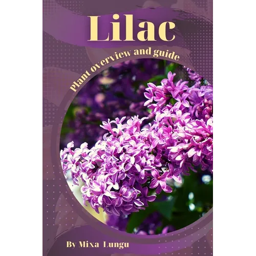 Lilac: Plant overview and guide - Paperback