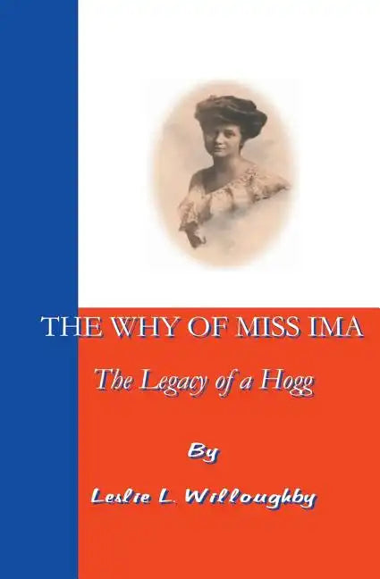 The Why of Miss Ima: The Legacy of a Hogg - Paperback