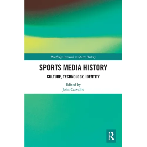 Sports Media History: Culture, Technology, Identity - Paperback