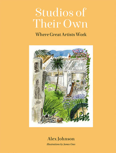 Studios of Their Own: Where Great Artists Work - Hardcover