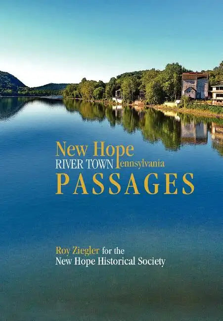 New Hope, Pennsylvania: River Town Passages - Hardcover