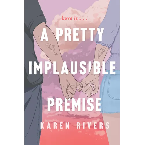 A Pretty Implausible Premise - Hardcover