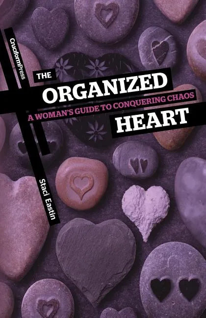 The Organized Heart: A Woman's Guide to Conquering Chaos - Paperback