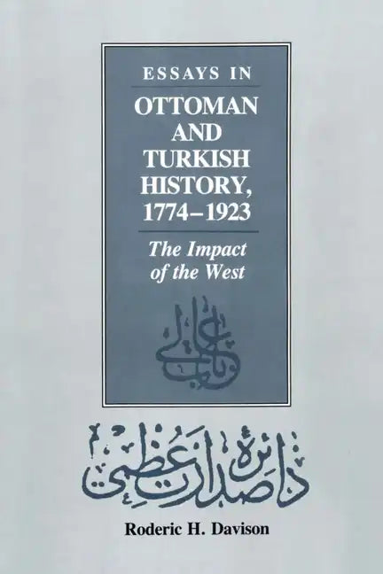 Essays in Ottoman and Turkish History, 1774-1923: The Impact of the West - Paperback