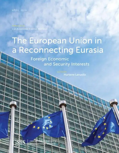 The European Union in a Reconnecting Eurasia: Foreign Economic and Security Interests - Paperback