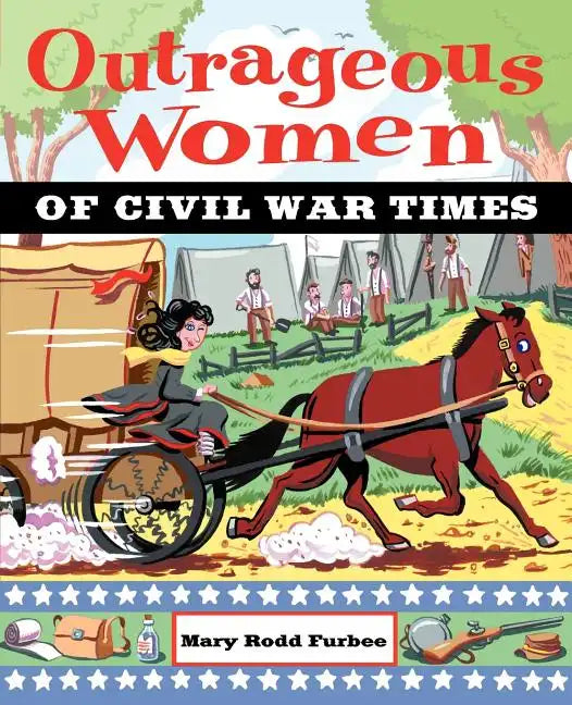 Outrageous Women of Civil War Times - Paperback