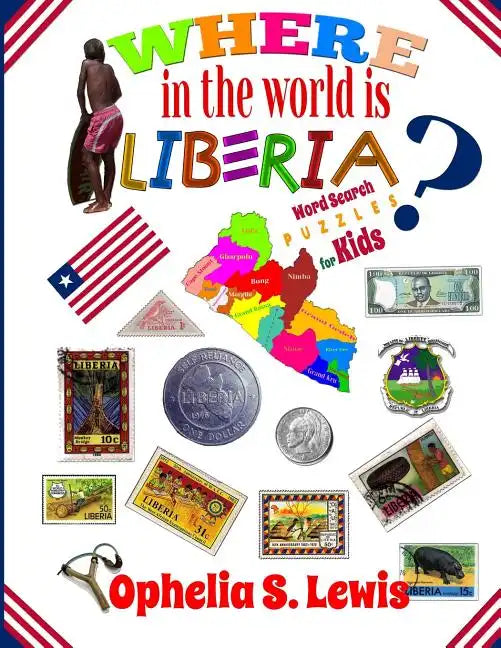 Where In The World Is Liberia: Word Search Puzzles for Kids - Paperback