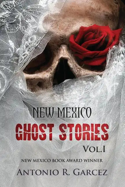 New Mexico Ghost Stories Volume I - Paperback
