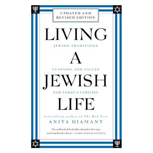 Living a Jewish Life, Revised and Updated: Jewish Traditions, Customs, and Values for Today's Families - Paperback