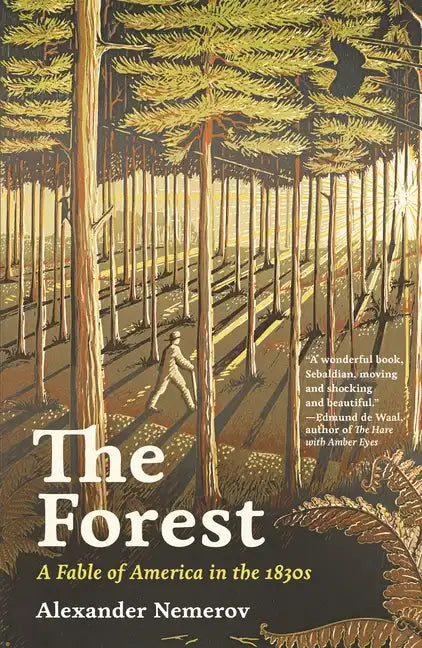 The Forest: A Fable of America in the 1830s - Hardcover