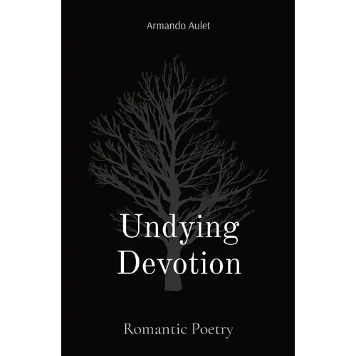 Undying Devotion: Romantic Poetry - Paperback