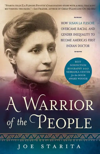 A Warrior of the People: How Susan La Flesche Overcame Racial and Gender Inequality to Become America's First Indian Doctor - Paperback