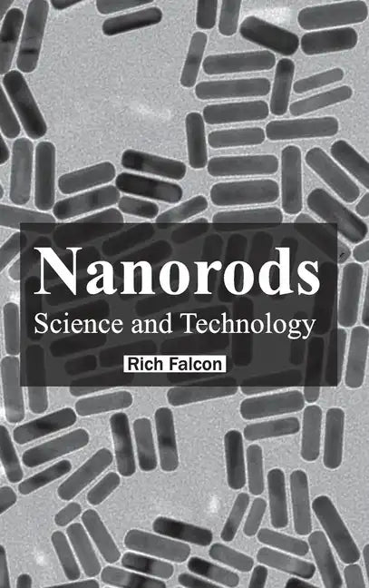 Nanorods: Science and Technology - Hardcover