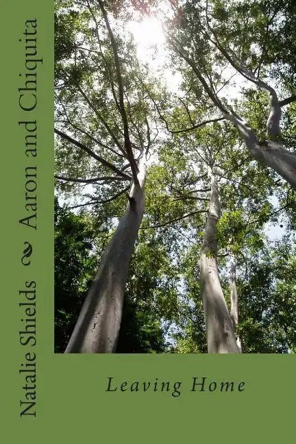 Aaron and Chiquita: Leaving Home - Paperback