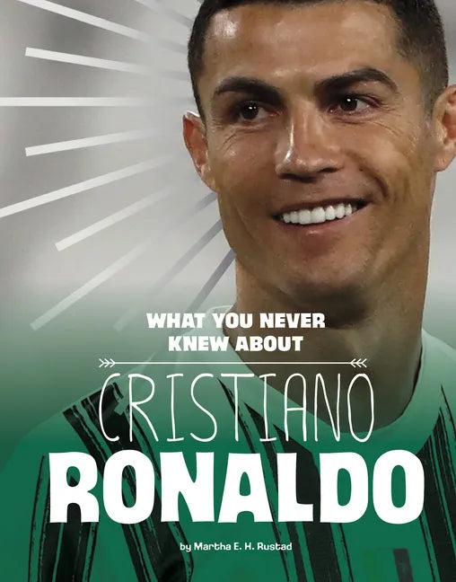 What You Never Knew about Cristiano Ronaldo - Hardcover