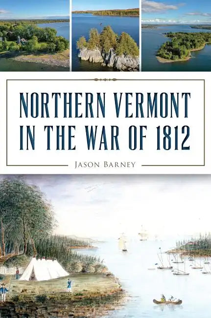 Northern Vermont in the War of 1812 - Paperback