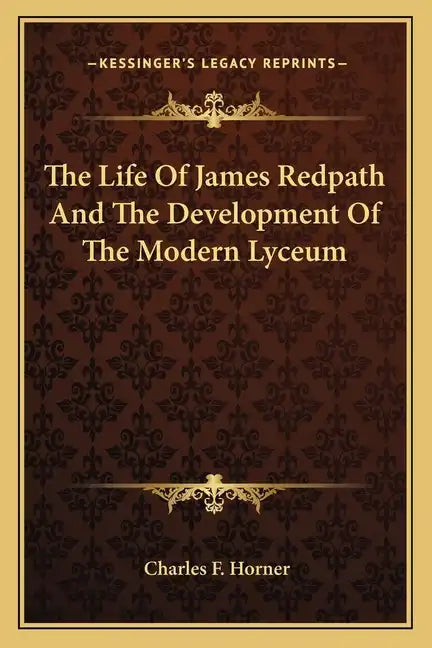 The Life of James Redpath and the Development of the Modern Lyceum - Paperback