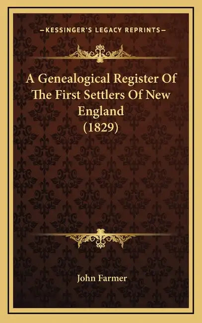 A Genealogical Register of the First Settlers of New England (1829) - Hardcover