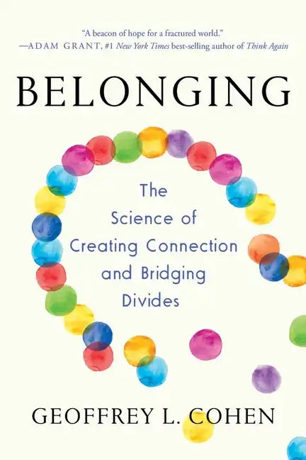 Belonging: The Science of Creating Connection and Bridging Divides - Paperback