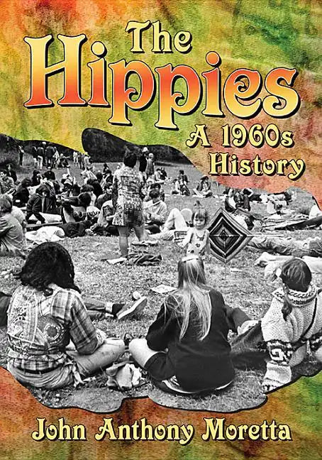 The Hippies: A 1960s History - Paperback