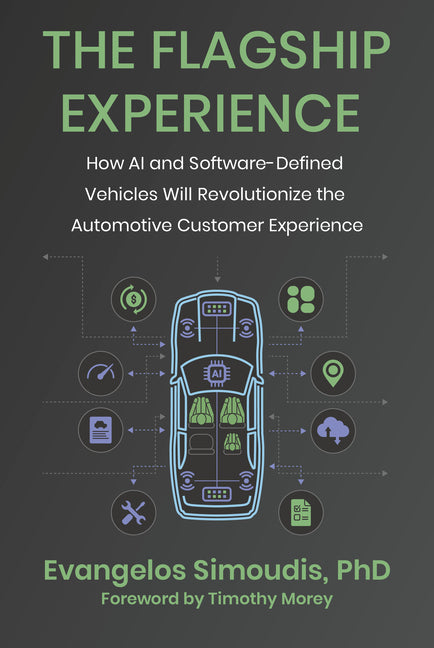 The Flagship Experience: How AI and Software-Defined Vehicles Will Revolutionize the Automotive Customer Experience - Hardcover