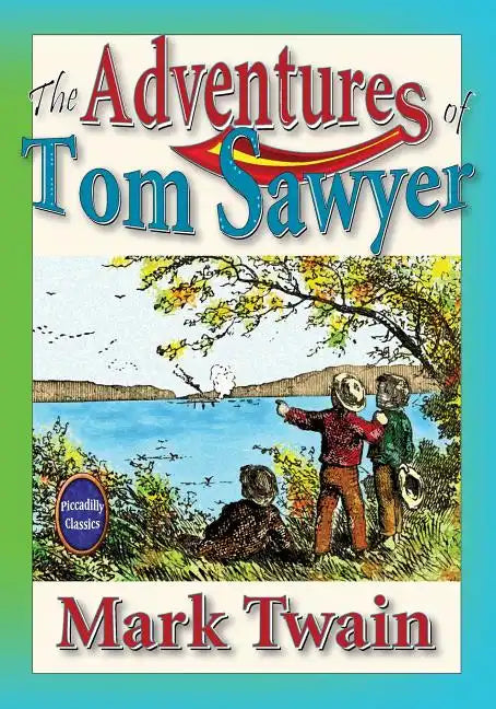 The Adventures of Tom Sawyer: Unabridged and Illustrated - Paperback