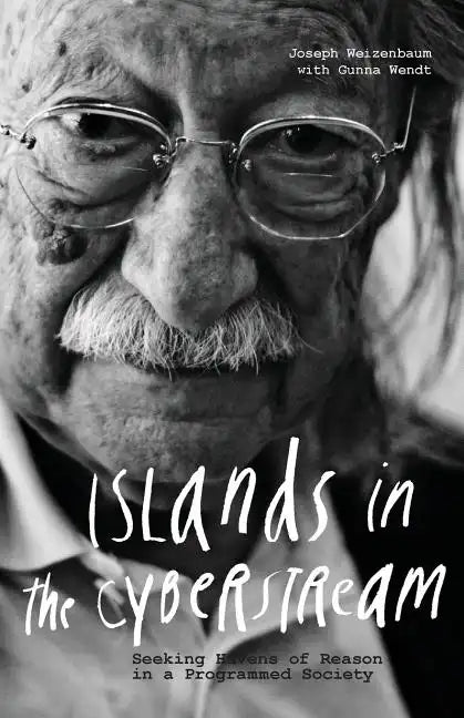 Islands in the Cyberstream: Seeking Havens of Reason in a Programmed Society - Paperback
