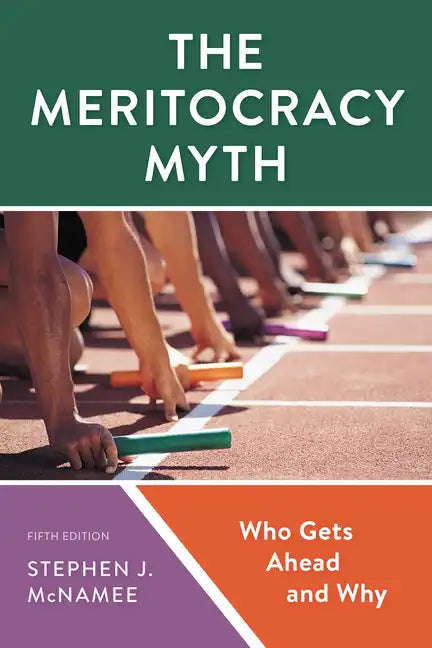 The Meritocracy Myth: Who Gets Ahead and Why, Fifth Edition - Paperback