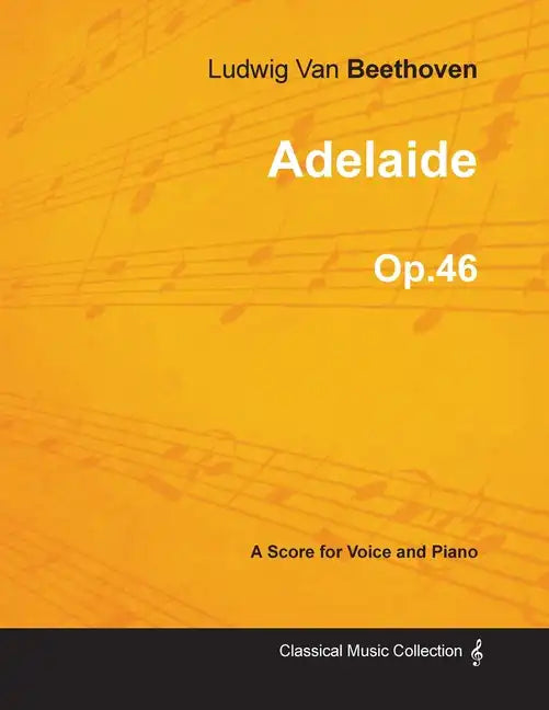 Adelaide - A Score for Voice and Piano Op.46 (1796) - Paperback