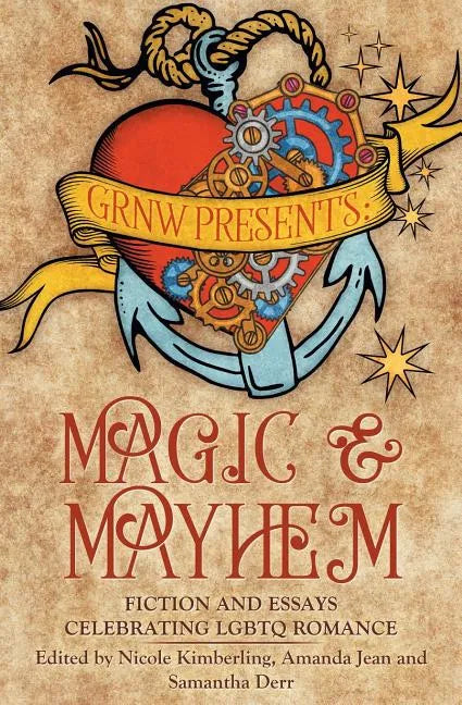 Magic and Mayhem: Fiction and Essays Celebrating LGBTQ Romance - Paperback