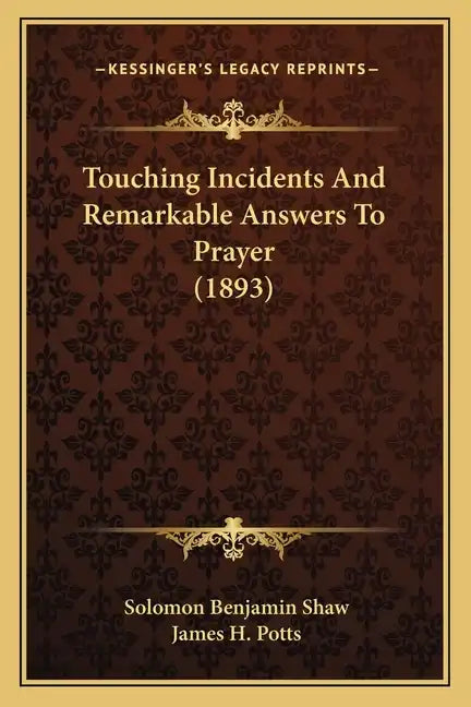 Touching Incidents and Remarkable Answers to Prayer (1893) - Paperback