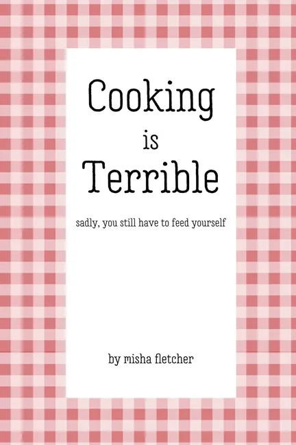 Cooking is Terrible - Paperback