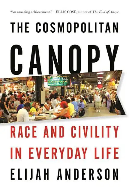 The Cosmopolitan Canopy: Race and Civility in Everyday Life - Paperback