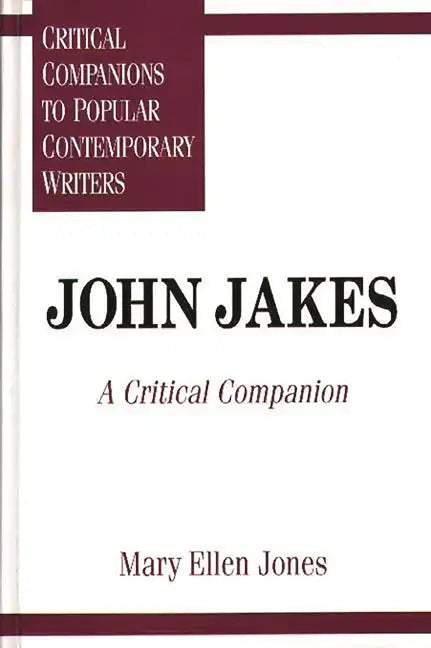 John Jakes: A Critical Companion - Hardcover