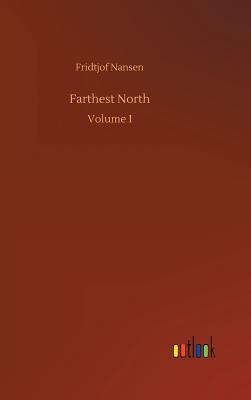 Farthest North - Hardcover